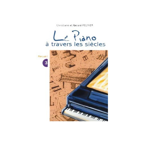 Le Piano à travers les siècles Vol.3