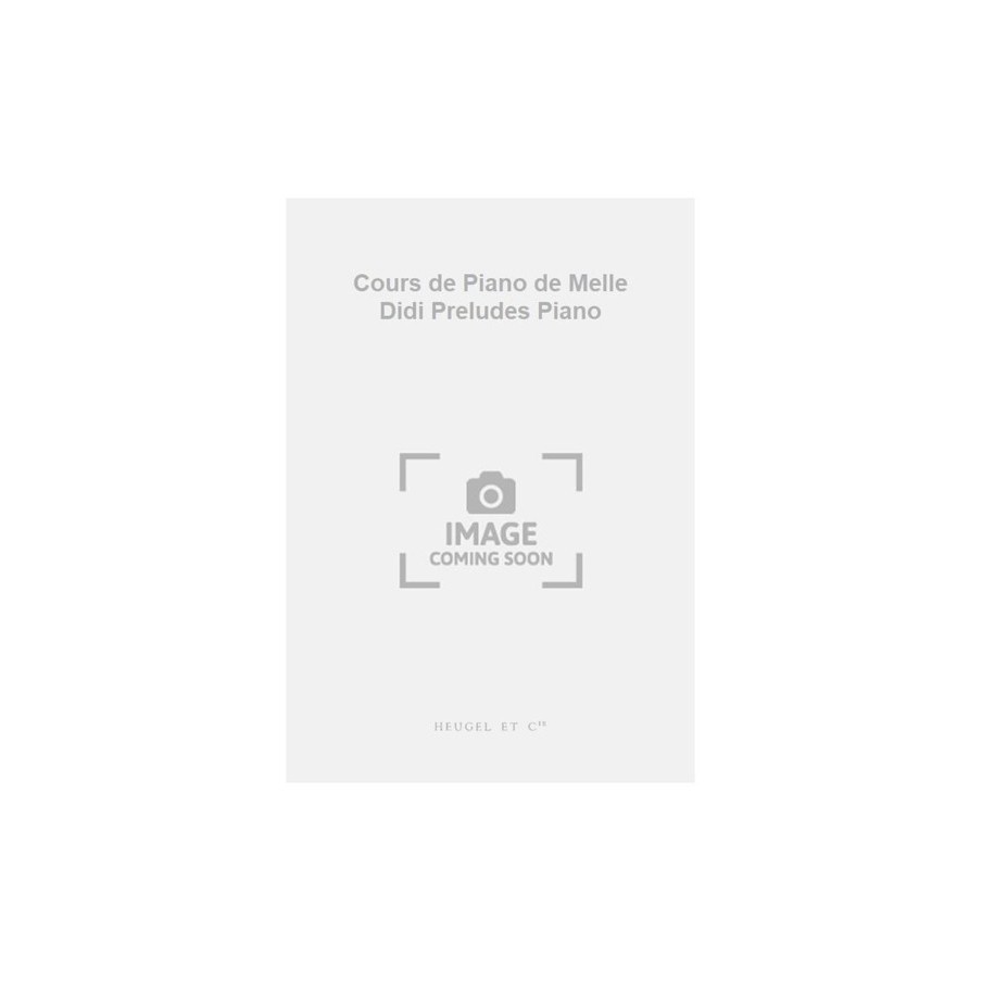 9790047333070ALHE33307 Cours de Piano de Melle Didi Preludes Piano