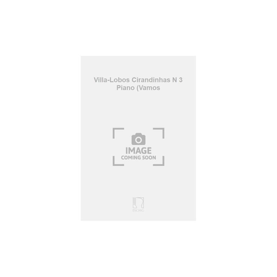 9790045014711ME_00285600 Villa-Lobos Cirandinhas N 3 Piano (Vamos