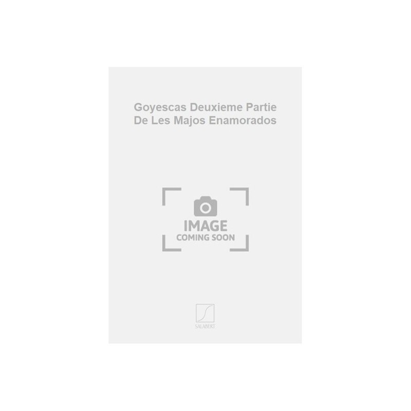 9790048021488SLB_00160400 Goyescas Deuxieme Partie De Les Majos Enamorados
