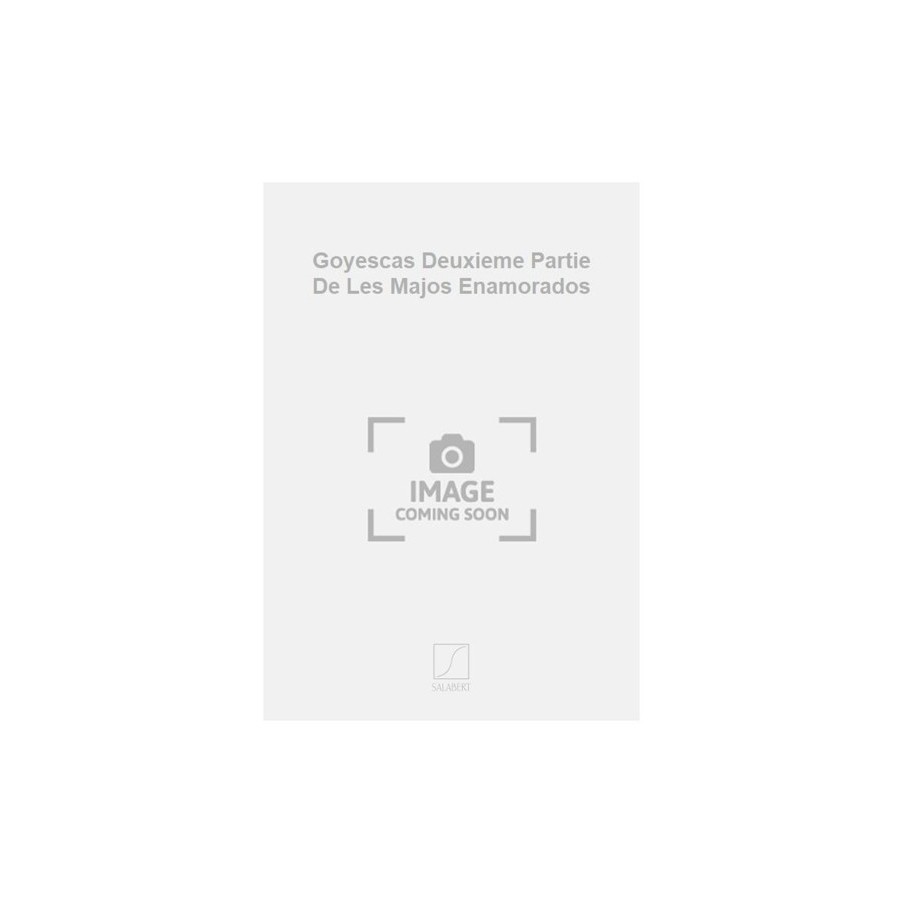9790048021488SLB_00160400 Goyescas Deuxieme Partie De Les Majos Enamorados