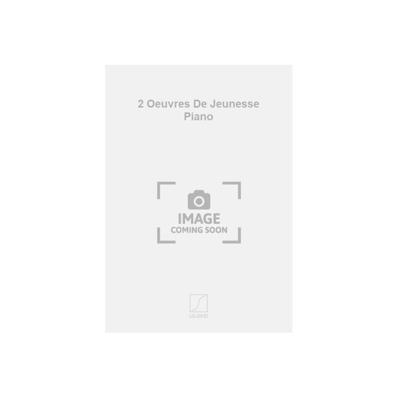 9790048023383SLB_00183300 2 Oeuvres De Jeunesse Piano
