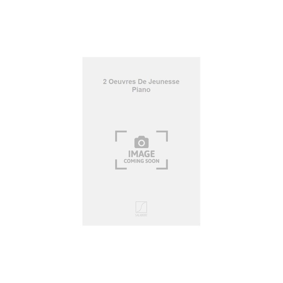 9790048023383SLB_00183300 2 Oeuvres De Jeunesse Piano