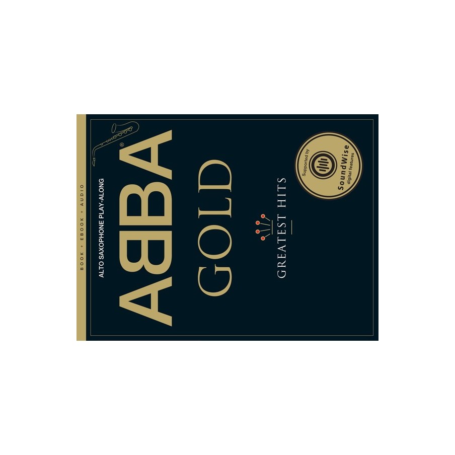 9781847728517MUSAM996083R ABBA Gold: Saxophone Playalong