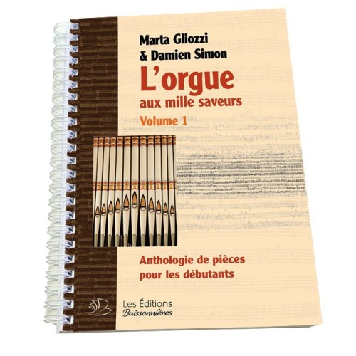 9782849263419EB-2-341 L'orgue aux mille saveurs
Anthologie de pièces pour débutant  
vol. 1
Reliure spirales métalliques
