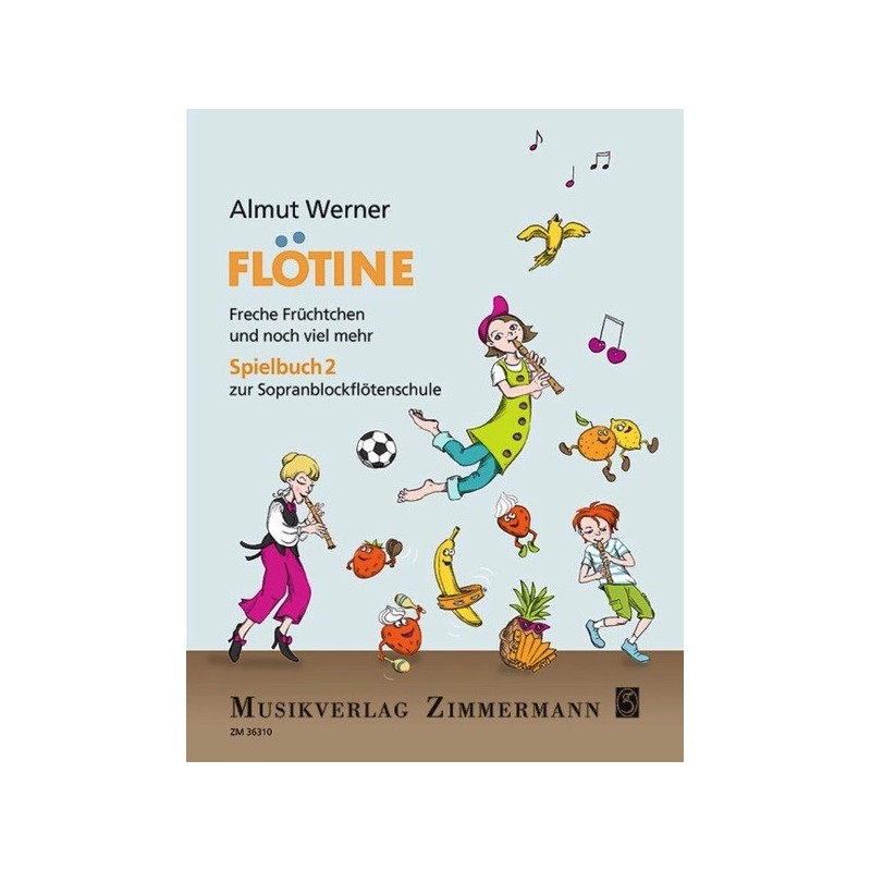 Flötine ? Freche Früchtchen und noch viel mehr 